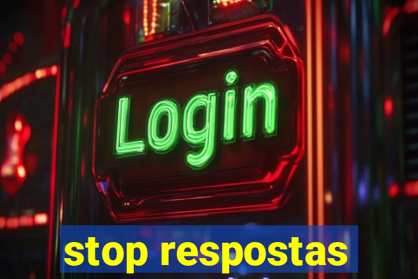 stop respostas